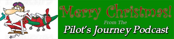 Merry Christmas from the Pilot's Journey Podcast